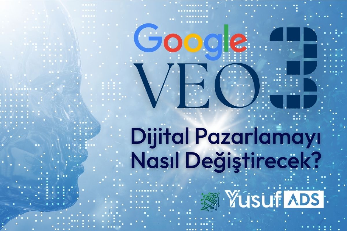Google Veo 3 Dijital Pazarlama Etkisi